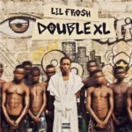 Lil Frosh - DOUBLE XL (EP)