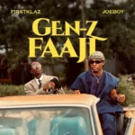 Firstklaz - Gen-Z Faaji ft. Joeboy