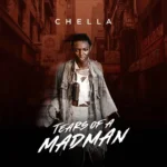 Chella – Tears Of A Mad Man (EP)