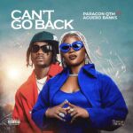 Paragon QTM – Can’t Go Back ft. Aguero Banks