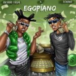 Berri-Tiga – Egopiano ft. Tekno