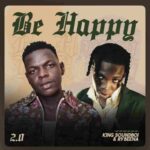 King Soundboi – Be Happy 2.0 ft. Rybeena