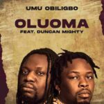 Umu Obiligbo – OLUOMA ft. Duncan Mighty